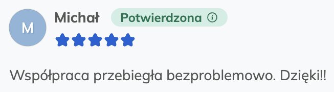 Opinia klienta Michał — 5 gwiazdek, Oferteo: „Współpraca przebiegła bezproblemowo. Dzięki!!”